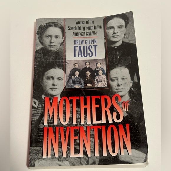 “Mothers of Invention” by Drew Gilpin Faust Book - Picture 1 of 5